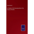 An Analysis of the Domesday Book of the Country of Norfolk