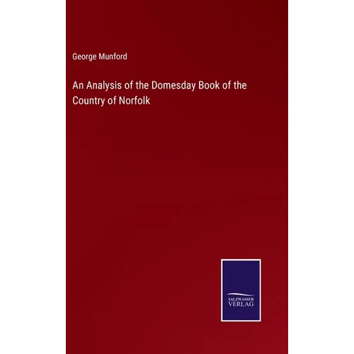 An Analysis of the Domesday Book of the Country of Norfolk