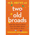 Two Old Broads: Stuff You Need to Know That You Didn't Know You Needed to Know