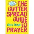 The Gutter Spread Guide to Prayer