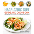 The Bariatric Diet Guide and Cookbook: Easy Recipes for Eating Well After Weight-Loss Surgery