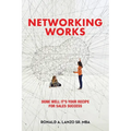 Networking Works: Done Well it's Your Recipe for Sales Success