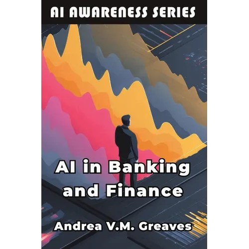 AI in Banking and Finance: Understanding the Impact of AI on the Financial Sector