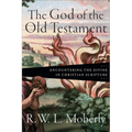 The God of the Old Testament: Encountering the Divine in Christian Scripture