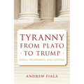 Tyranny from Plato to Trump: Fools, Sycophants, and Citizens