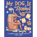 My Dog Is Stoned Again; A Cannabis & Beer Coloring Book For Trippy Adults: The Perfect Stress Relief Gift For The Weed Lover In Your Life