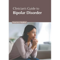 Clinician's Guide to Bipolar Disorder