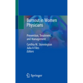 Burnout in Women Physicians: Prevention, Treatment, and Management