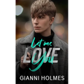 Let Me Love You: An opposites Attract Romance