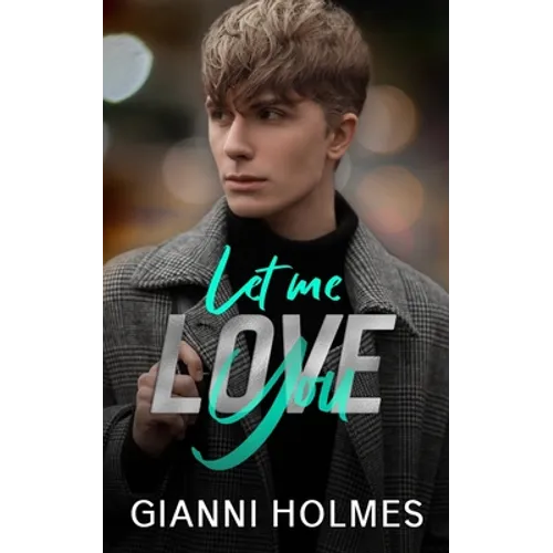 Let Me Love You: An opposites Attract Romance