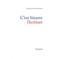 C'est bizarre l'écriture