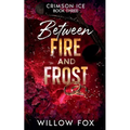 Between Fire and Frost