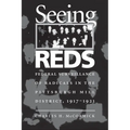 Seeing Reds: Federal Surveillance of Radicals in the Pittsburgh Mill District, 1917-1921