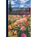 Making a Rose Garden