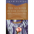 The Murder in the Tower: The Story of Frances, Countess of Essex
