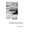 Light in the Valley of the Shadow of Death: Stories of Ukrainian Christians During the War