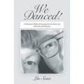 We Danced!: A Devotional Filled with Excerpts from the Dance of a Real Fairy-Tale Romance