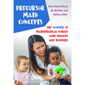 Precursor Math Concepts: The Wonder of Mathematical Worlds with Infants and Toddlers