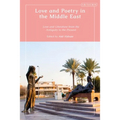 Love and Poetry in the Middle East: Love and Literature from Antiquity to the Present