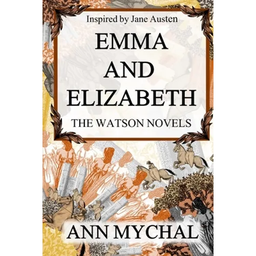 Emma and Elizabeth: A story based on 'The Watsons' by Jane Austen