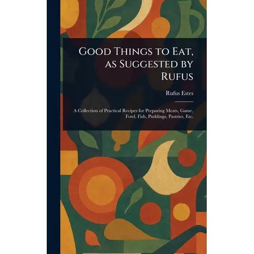 Good Things to Eat, as Suggested by Rufus