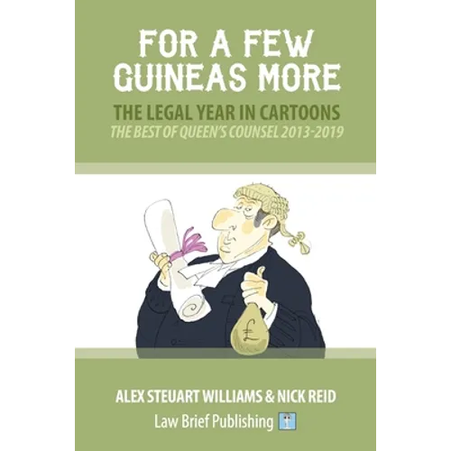 For a Few Guineas More - The Legal Year in Cartoons
