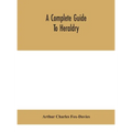A Complete Guide To Heraldry