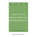 Rest: Creating Space for Soul Refreshment