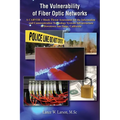 The Vulnerability of Fiber Optic Networks: A CARVER + Shock Threat Assessment for the Information and Communication Technology Systems Infrastructure