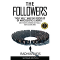 The Followers: "Holy Hell" and the Disciples of Narcissistic Leaders: How My Years in a Notorious Cult Parallel Today's Cultural Mania (SECOND EDITION