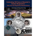 Celebrating 100 Years of Baseball in Greater Binghamton: Tales from the Binghamton Baseball Shrine