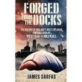 Forged From The Docks: The history of England's most explosive football rivalry. West Ham vs Millwall