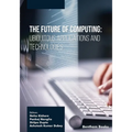 The Future of Computing: Ubiquitous Applications and Technologies