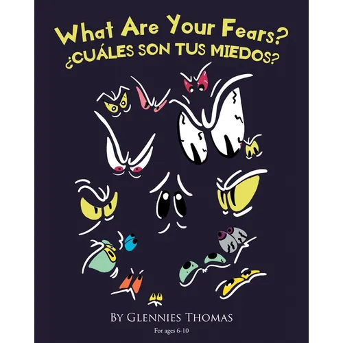 What Are Your Fears?: ¿Cuáles Son Tus Miedos?