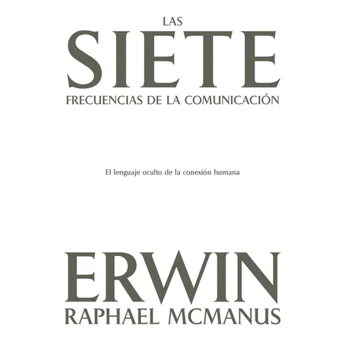 Las Siete Frecuencias de la Comunicación: El Lenguaje Oculto de la Conexión Humana