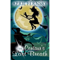 The Centaur's Last Breath