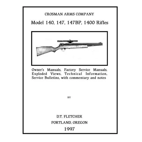 Crosman Arms Company Model 140, 147, 147BP, 1400 Rifles: Owner's Manuals, Factory Service Manuals, Exploded Views, Technical Information Service Bulle