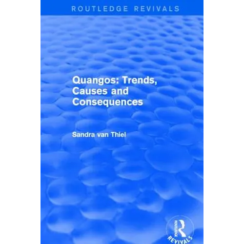 Quangos: Trends, Causes and Consequences