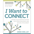 I Want to Connect: Rewire Your Nervous System for Stress Resilience and Secure Attachment