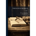 Theologia Moralis; Volume 1