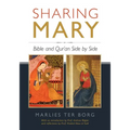 Sharing Mary: Bible and Qur'an Side by Side