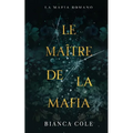 Le Maître De La Mafia: Une Sombre Romance