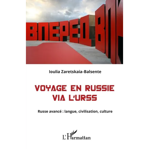 Voyage en Russie via l'URSS: Russe avancé langue, civilisation, culture