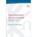 The Politics of Salvation: Lukan Soteriology, Atonement, and the Victory of Christ
