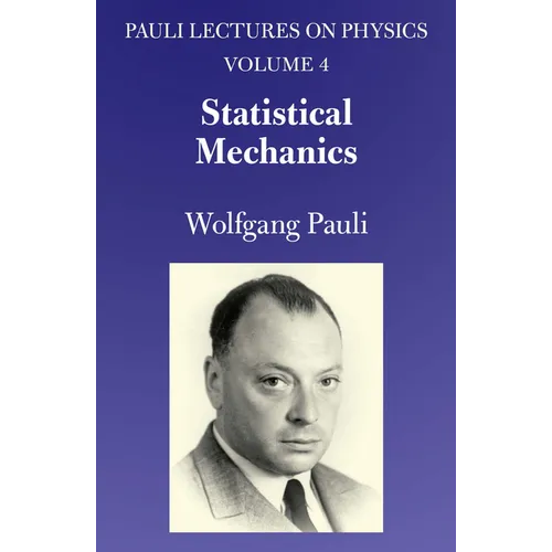 Statistical Mechanics: Volume 4 of Pauli Lectures on Physics Volume 4