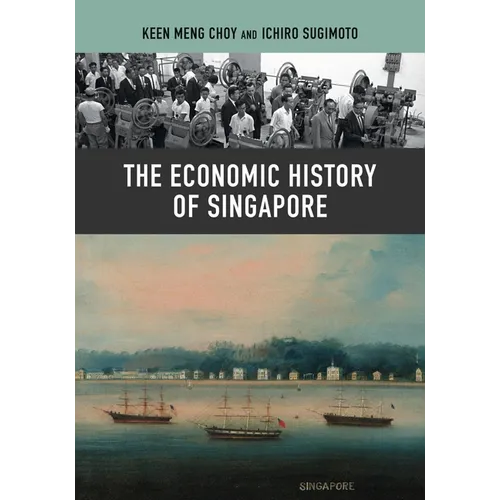 The Economic History of Singapore