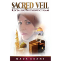Sacred Veil: Revealing Authentic Islam