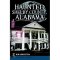 Haunted Shelby County, Alabama