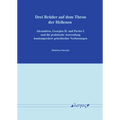 Drei Bruder Auf Dem Thron Der Hellenen: Alexandros, Georgios II. Und Pavlos I. Und Die Praktische Anwendung Kontemporarer Griechischer Verfassungen