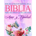 Sopa de Letras de la Biblia en Español para Mujeres Letra Grande: Amor y Bondad, Spanish Bible Word Search